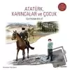 Atatürk, Karıncalar ve Çocuk