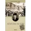 Atatürk Ne İdi?