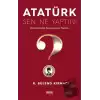 Atatürk, Sen Ne Yaptın!