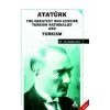 Atatürk the Greatest and Genuine Turkish Nationalist and Turkism