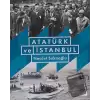 Atatürk ve İstanbul (Ciltli)