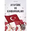 Atatürk ve Kahramanları