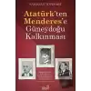 Atatürk’ten Menderes’e Güneydoğu Kalkınması