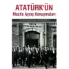 Atatürk’ün Meclis Açılış Konuşmaları