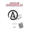 Ateistler Konuşabilir Mi?