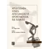 Atletizmin Stres, Atılganlık ve Sportmenlik İle İlişkisi