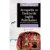 Avrupada ve Türkiyede Sağlık Politikaları: Reformlar, Sorunlar, Tartışmalar