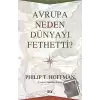 Avrupa Neden Dünyayı Fethetti?