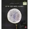 Ayın Tadı Nasıl Acaba? (Ciltli)