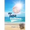 Ay Şahit Kalbime