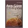 Aya, Güne, Gölgeye