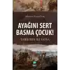 Ayağını Sert Basma Çocuk!