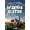 Ayasofya’nın Gizli Tarihi