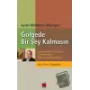 Aydın Menderes Anlatıyor: Gölgede Bir Şey Kalmasın