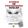 Ayrıksı ve Postmodern Düşler