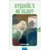 Ayşegül’e Ne Oldu?