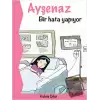 Ayşenaz Bir Hata Yapıyor