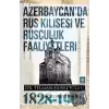 Azerbaycanda Rus Kilisesi ve Rusçuluk Faaliyetleri 1828-1905