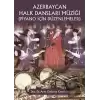 Azerbaycan Halk Dansları Müziği (Piyano İçin Düzenlemeler)