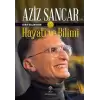 Aziz Sancarın Kendi Kaleminden Hayatı ve Bilimi