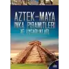 Aztek-Maya İnka Piramitleri ve Uygarlıkları