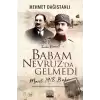 Babam Nevruz’da Gelmedi