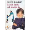 Babam Şimdi Çok Uzaklarda