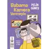 Babama Kamera Vermeyin