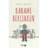 Babamı Beklerken