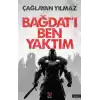 Bağdat’ı Ben Yaktım