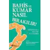 Bahis ve Kumar Nasıl Bırakılır? Bağımlılar ve Aileleri Için Rehber