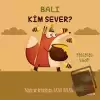 Balı Kim Sever?