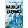 Balıklar Nerede?