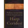 Balkan Savaşı’nda Edirne Kuşatması’na Ait Harp Ceridesi