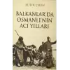 Balkanlarda Osmanlının Acı Yılları