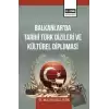 Balkanlarda Tarihi Türk Dizileri ve Kültürel Diplomasi