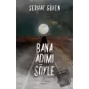 Bana Adımı Söyle