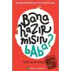 Bana Hazır mısın Baba?