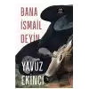 Bana İsmail Deyin