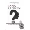 Bana Rağmen