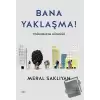 Bana Yaklaşma!