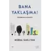 Bana Yaklaşma