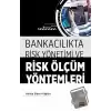 Bankacılıkta Risk Yönetimi ve Risk Ölçüm Yöntemleri