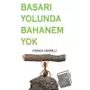 Başarı Yolunda Bahanem Yok