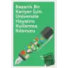 Başarılı Bir Kariyer İçin Üniversite Hayatını Kullanma Kılavuzu