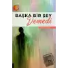 Başka Bir Şey Demedi