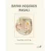 Bayan Hoşdiken Masalı 6