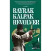 Bayrak, Kalpak, Revolver