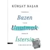 Bazen Unutmak İstersin