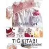 Bebekler İçin Tığ Kitabı